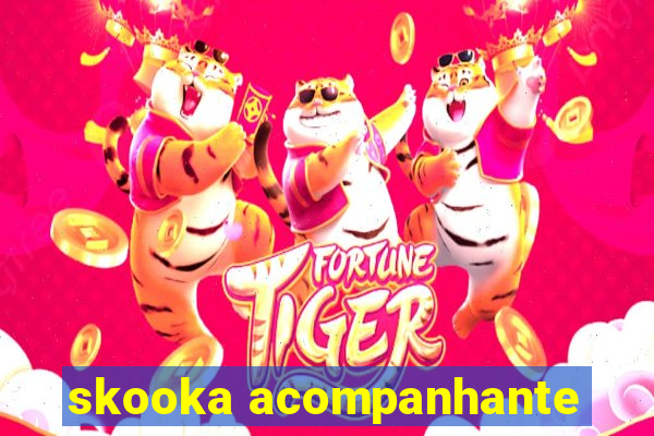 skooka acompanhante